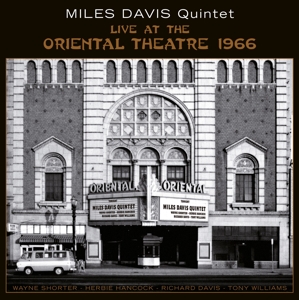 Live At the Oriental Theatre 1966 by Miles Davis Quintet