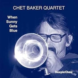 When Sunny Gets Blue by Baker, Chet