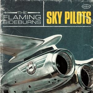 Sky Pilots by Flaming Sideburns