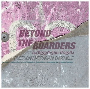 Beyond the Boarders by Russudan Meipariani En...