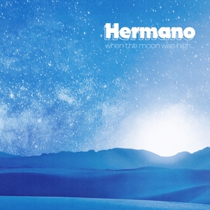 When the Moon Was High by Hermano