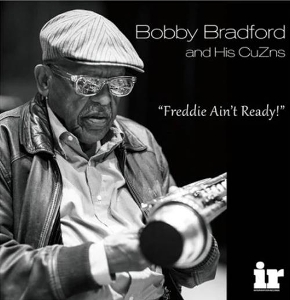 Freddie Ain't Ready by Bobby Bradford and His...