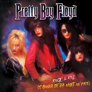 7-Rock & Roll (is Gonna Set the Night On Fire) by Pretty Boy Floyd