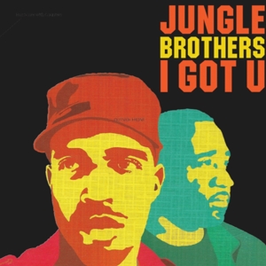 I Got U by Jungle Brothers