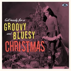 Get Ready For a Groovy and Bluesy Christmas by V/A