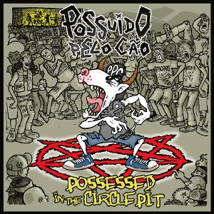 Possessed In the Circle Pit by Possuido Pelo Cao