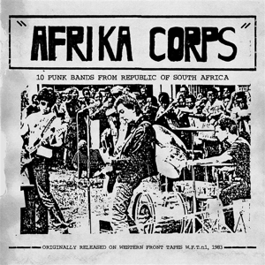 Afrika Corps 10 Punk Bands From Republic of South Africa