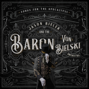 Songs For the Apocalypse by Bieler, Jason and the ...