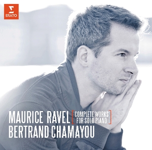 Ravel: Complete Works For Solo Piano by Chamayou, Bertrand