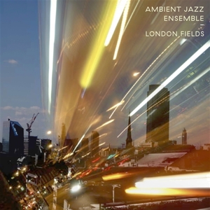 London Fields by Ambient Jazz Ensemble