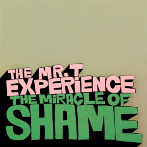 Miracle of Shame by Mr. T Experience