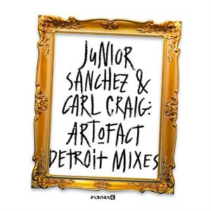 Art-O-Fact - Detroit Mixes by Sanchez, Junior & Carl...