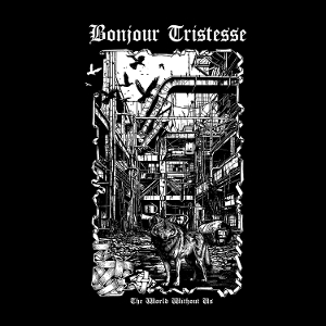 World Without Us by Bonjour Tristesse