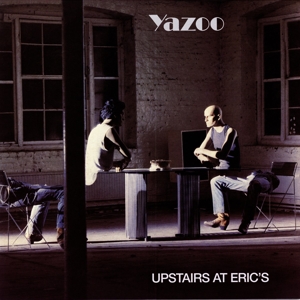 Upstairs At Erics by Yazoo