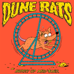Hurry Up and Wait by Dune Rats