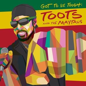 Got To Be Tough by Toots & the Maytals