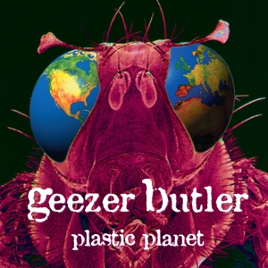 Plastic Planet by Geezer Butler