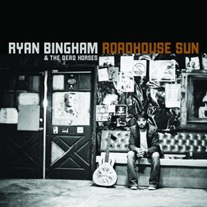 Roadhouse Sun by Bingham, Ryan