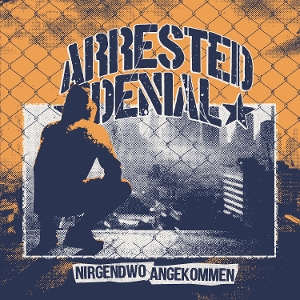Nirgendwo Angekommen by Arrested Denial
