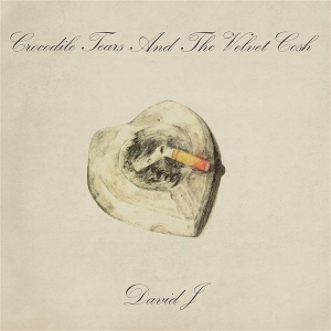 Crocodile Tears and the Velvet Cosh by J, David