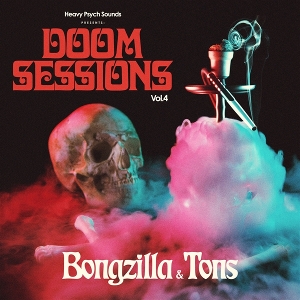 Doom Sessions Vol. 4 by Bongzilla & Tons