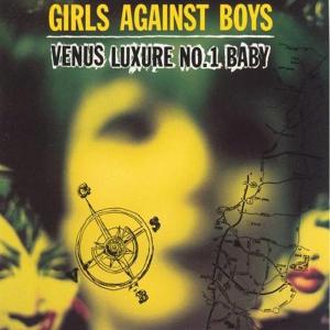 Venus Luxury No.1 Baby by Girls Against Boys