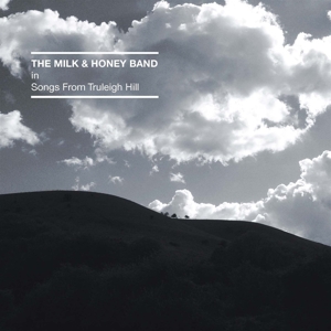 Songs From Truleigh Hill by Milk and Honey Band