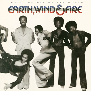 That's the Way of the World by Earth, Wind & Fire