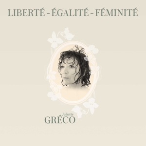 Liberte, Egalite, Feminite by Greco, Juliette