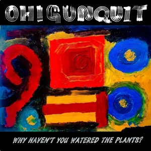 Why Haven't You Watered the Plants? by Oh! Gunquit