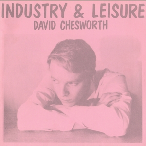 Industry & Leisure by Chesworth, David