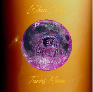 When Sun Turns Moon by Lyma