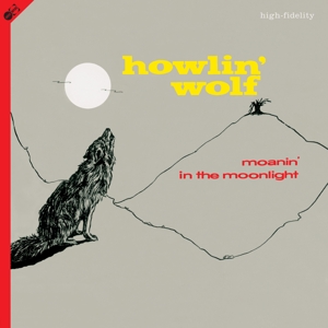 Moanin' In the Moonlight by Howlin' Wolf