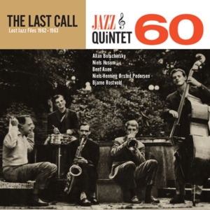 Last Call-Lost Jazz Files 1962/63 by Jazz Quintet 60