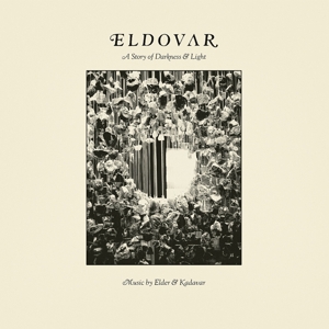 Eldovar: a Story of Darkness and Light by Elder & Kadavar