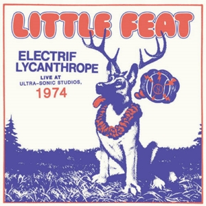 Electrif Lycanthrope: Live At by Little Feat