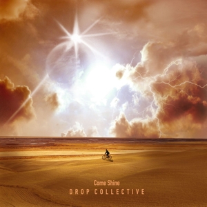 Come Shine by Drop Collective