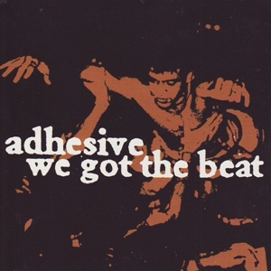 We Got the Beat by Adhesive