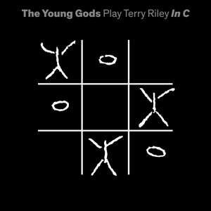 Play Terry Riley In C by Young Gods