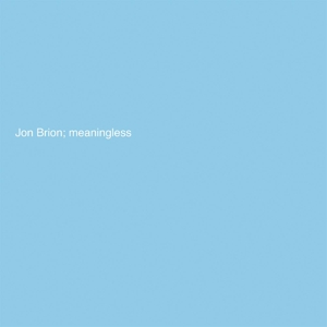 Meaningless by Brion, Jon