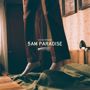 5am Paradise by Old Sea Brigade