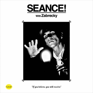 Seance! With Zabrecky by Zabrecky