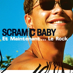 Et Maintenant...Le Rock by Scram C Baby