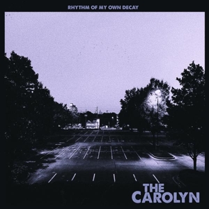 Rhythm of My Own Decay by Carolyn