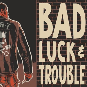 Bad Luck & Trouble by Bad Luck & Trouble