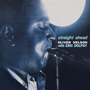 Straight Ahead by Nelson, Oliver -With E...