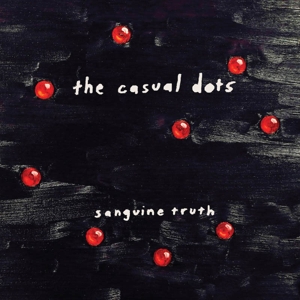 Sanguine Truth by Casual Dots