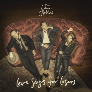 Love Songs For Losers by Lone Bellow