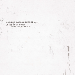 Not the Actual Events by Nine Inch Nails