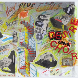 Desire Choir by Non Plus Temps